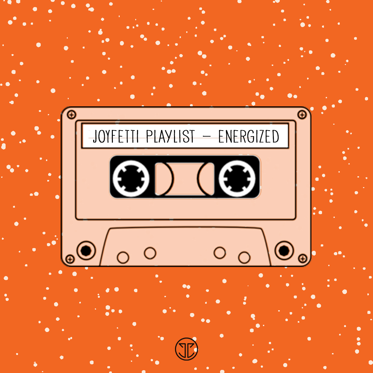 JOYFETTI playlist_energized_joyfetti.com