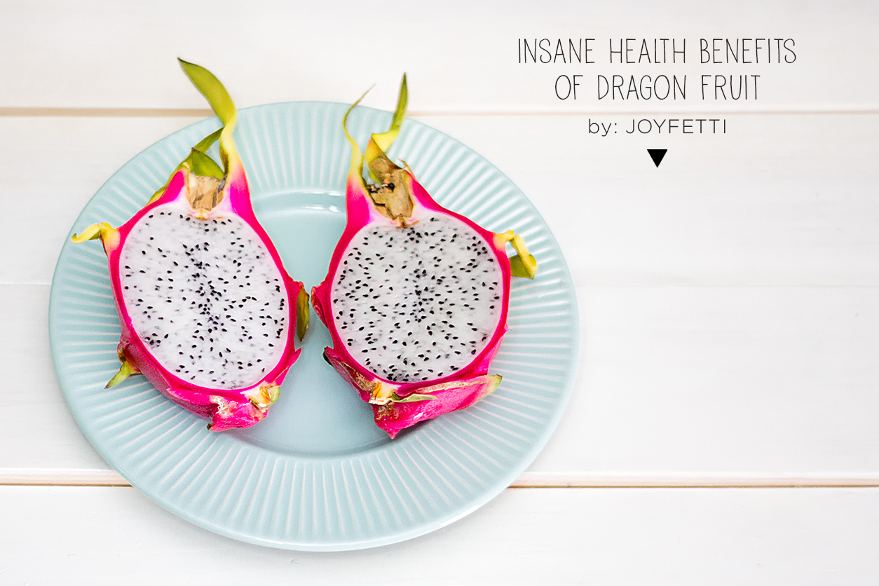 Insane health benefits of dragon fruit_joyfetti.com