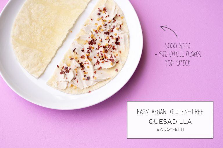 Easy vegan, glutenfree quesadilla you will love JOYFETTI